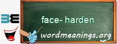 WordMeaning blackboard for face-harden